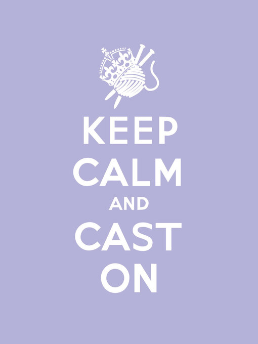 Title details for Keep Calm Cast On by Erika Knight - Available